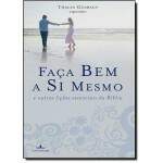 Faa Bem A Si Mesmo E Outras Lies Essenciais Da Bblia - Thales Guaracy