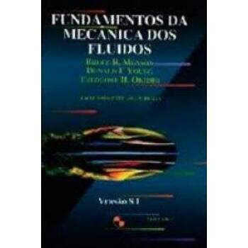 Fundamentos Da Mecnica Dos Fluidos Vol 1 - Versao SI - Bruce R Munson E Outros