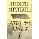 ATOS DE AMOR - JUDITH MICHAEL