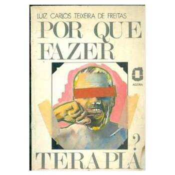 Por Que Fazer Terapia? - Luiz Carlos Teixeira de Freitas