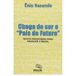 Chega De Ser O Pas Do Futuro - nio Resende