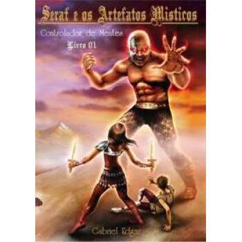 SERAF E OS ARTEFATOS MSTICOS - O CONTROLADOR DE MENTES - GABRIEL EDGAR