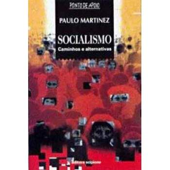 SOCIALISMO CAMINHOS e ALTERNATIVAS - PONTO DE APOIO - PAULO MARTINEZ