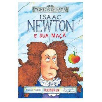 Isaac Newton E Sua Ma - Mortos De Fama - Kjartan Poskitt