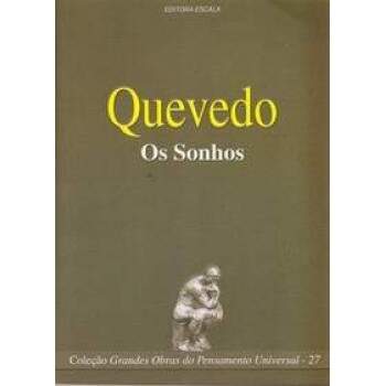 OS SONHOS - COLEO GRANDES OBRAS DO PENSAMENTO UNIVERSAL - QUEVEDO