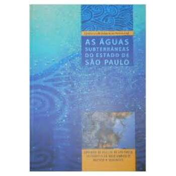 As guas Subterrneas No Estado De So Paulo - Mara Akie Iritani