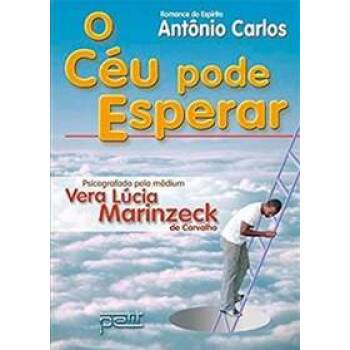 O CU PODE ESPERAR - ESP ANTNIO CARLOS - VERA LCIA MARINZECK DE CARVALHO