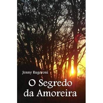 O Segredo Da Amoreira - Jenny Rugeroni / Usado