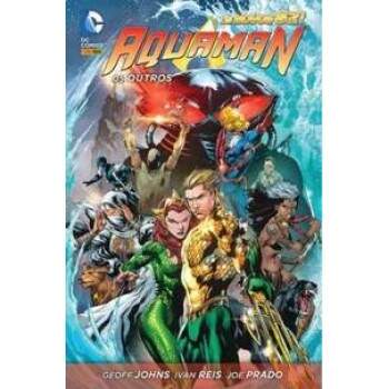 Aquaman Os Outros - Geoff Johns, Ivan Reis E Joe Prado - Os Novos 52 - Dc Comics