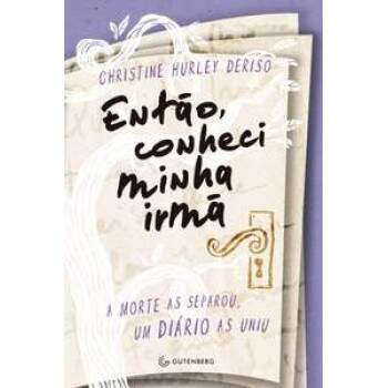Ento, Conheci Minha Irm - Christine Hurley Deriso/ Usado
