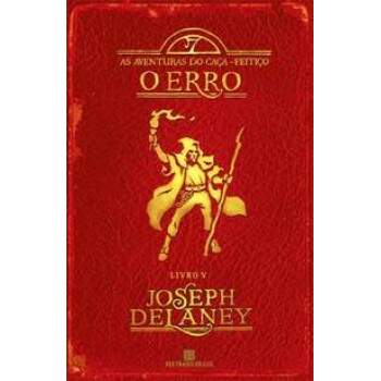 O Erro Vol 5 - As Aventuras Do Caa-feitio - Joseph Delaney
