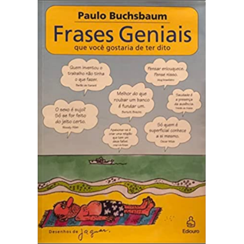 FRASES GENIAIS QUE VOC GOSTARIA DE TER DITO - PAULO BUCHSBAUM
