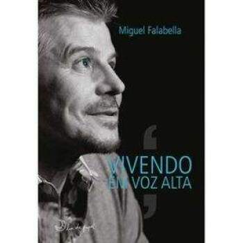 vivendo em voz alta - Miguel Falabella