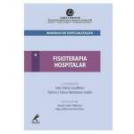 Fisioterapia Hospitalar Vol 4 - Manuais De Especializao - Leny Vieira Cavalheiro E Ftima Cristina Martorano Gobbi