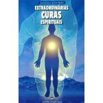 Extraordinrias Curas Espirituais - Aureliano Alves Netto
