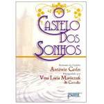 O Castelo Dos Sonhos - Antnio Carlos - Psicografada Por Vera Lcia Marinzeck De Carvalho
