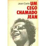Um Cego Chamado Jean - Jean Carlo