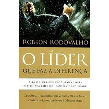 O Lder Que Faz A Diferena - Robson Rodovalho