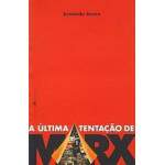 A ULTIMA TENTAO DE MARX - ARMANDO AVENA