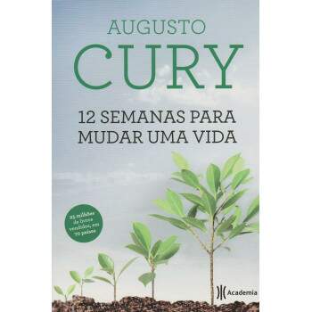 12 Semanas Para Mudar Uma Vida - Augusto Cury