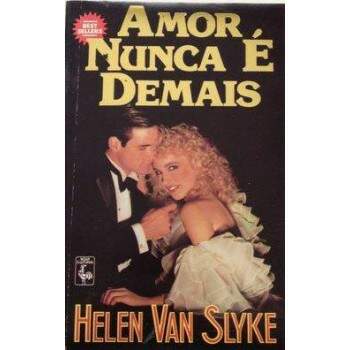 AMOR NUNCA  DEMAIS - HELEN VAN SLYKE