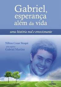 Gabriel, Esperança Além da Vida - Uma História Real e