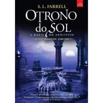 O Trono Do Sol A Magia Do Anoitecer Vol 2 - O Ciclo Nessntico - S L Farrell
