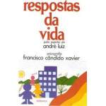RESPOSTAS DA VIDA - ESP. ANDR LUIZ - FRANCISCO CNDIDO XAVIER
