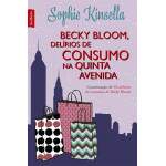 Becky Bloom Delrios De Consumo Na Quinta Avenida - Sophie Kinsella (POCKET)