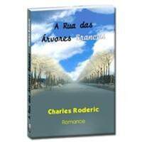 A RUA DAS RVORES BRANCAS - CHARLES RODERIC