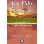 E a Vida Continua - Esp Andre Luiz - Francisco Candido Xavier
