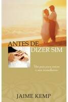 Livro Antes de Dizer Sim - Jaime Kemp