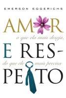 Livro Amor e Respeito - Emerson Eggerichs