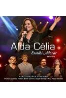 CD Alda Célia - Escolhi Adorar Ao - Vivo