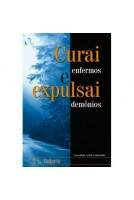 Livro Curai Enfermos Expulsai Demônios