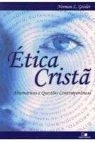 Livro Ética Cristã Alternativas e Questões contemporâneas