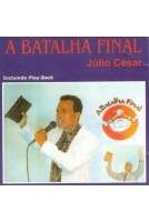 CD A Batalha Final - Júlio César Incluindo Palay Back