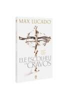 Livro Ele escolheu os cravos - Max Lucado