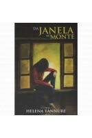 LIVRO DA JANELA AO MONTE - HELENA TANNURE