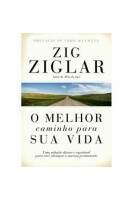 Livro O Melhor Caminho para Sua Vida - Zig Ziglar