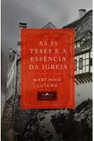 Livro As 95 Teses e a Essência da Igreja