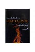 PENTECOSTES - O FOGO QUE NÃO SE APAGA - HERNANDES DIAS LOPES
