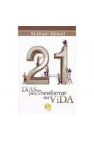 Livro 21 Dias Para Transformar Sua Vida - Michael Aboud