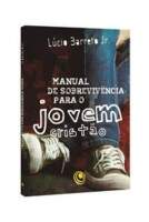 Livro Manual de Sobrevivência Para O Jovem Cristão - Lúcio Barreto Jr