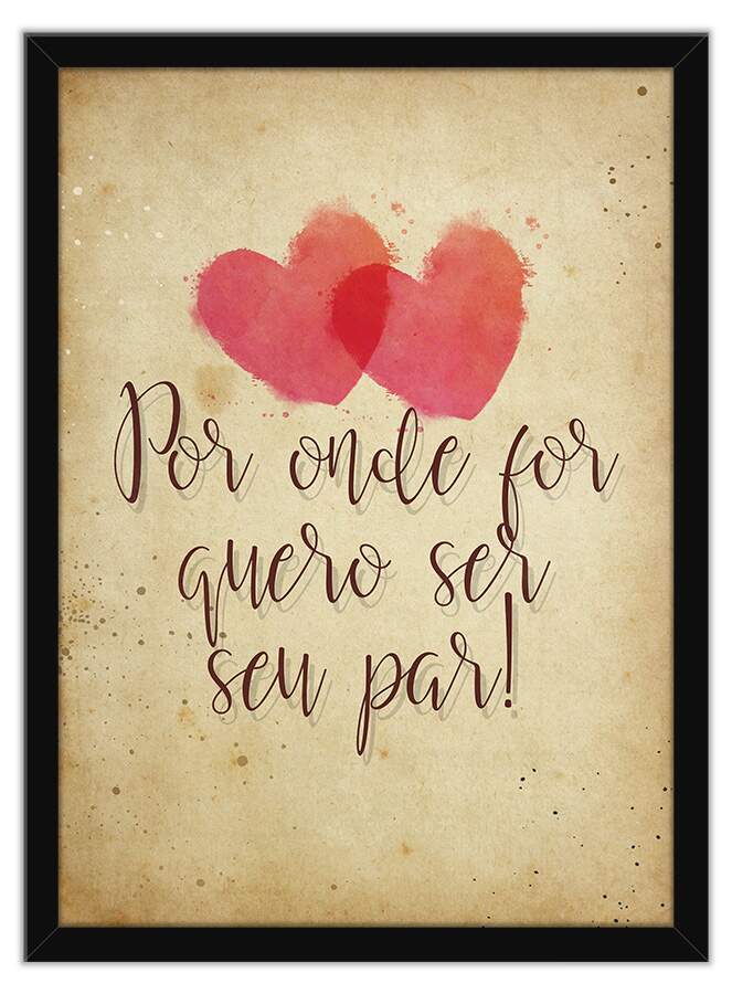 Quadro Decorativo Com Moldura Frases Quero Ser Seu Par