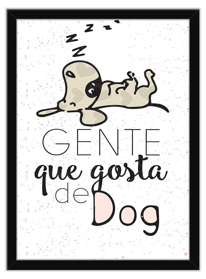 Uadro Decorativo Com Moldura Frases Gente Que Gosta De Dog