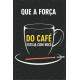 Placa Decorativa A For�a do Caf�