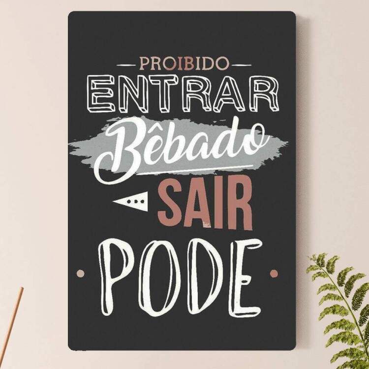 Placa Decorativa Proibido Entrar Bbado Sair Pode