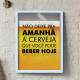 Quadro Decorativo Porta Tampinhas N�o Deixe Para Amanh� a Cerveja
