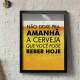 Quadro Decorativo Porta Tampinhas N�o Deixe Para Amanh� a Cerveja